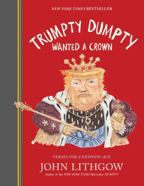 Trumpty Dumpty Wanted a Crown: Verses for a Despotic Age (Dumpty, 2) cover