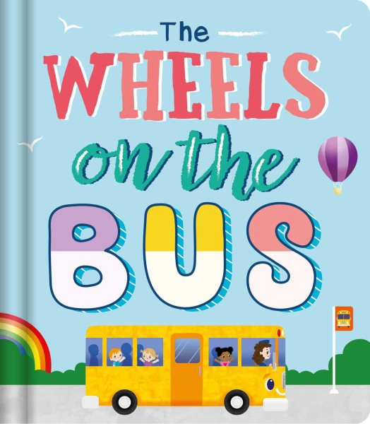 The Wheels on the Bus: Nursery Rhyme Board Book cover