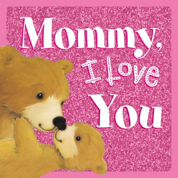 Mommy, I Love You: Sparkly Story Board Book cover