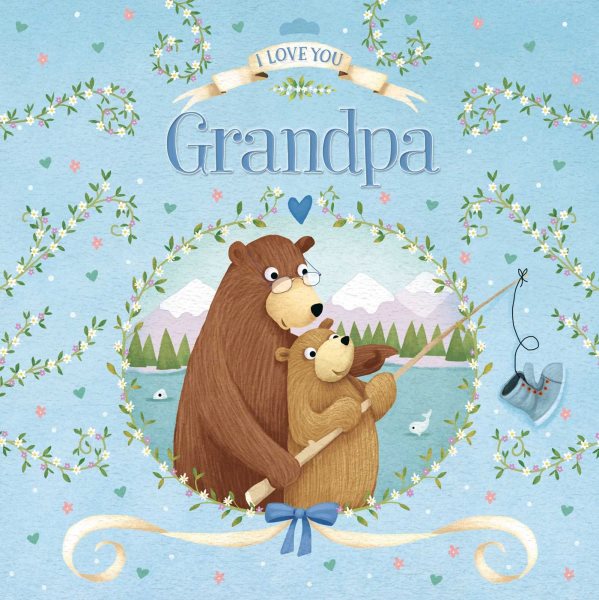 I Love You, Grandpa: Padded Board Book cover