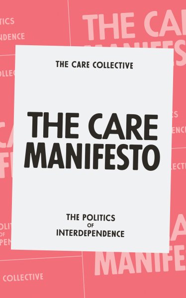 The Care Manifesto: The Politics of Interdependence cover