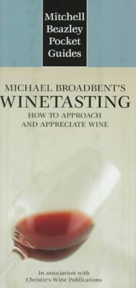 Michael Broadbent's Wine Tasting - Pocket Guide: How to Approach and Appreciate Wine (Mitchell Beazley Pocket Guides) cover