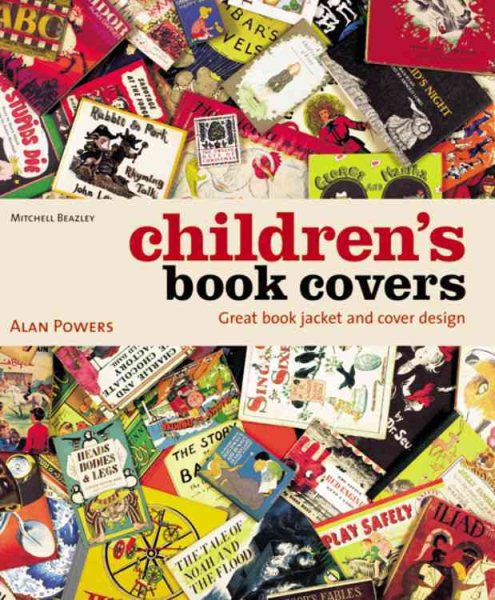 Children's Book Covers: Great Book Jacket and Cover Design cover