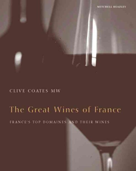 The Great Wines of France: France's Top Domains and Their Wines (Mitchell Beazley Drink) cover