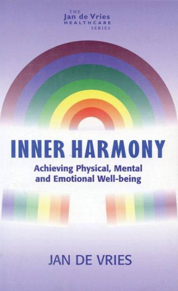 Inner Harmony: Achieving Physical, Mental and Emotional Well-Being (Jan de Vries Healthcare) cover