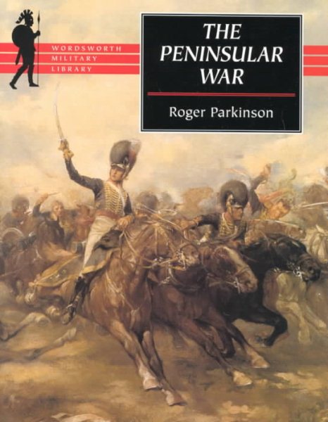 The Peninsular War (Wordsworth Military Library) cover