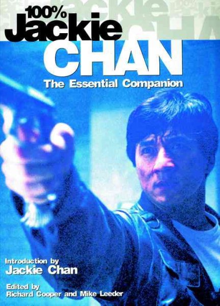 100% Jackie Chan: The Essential Companion cover