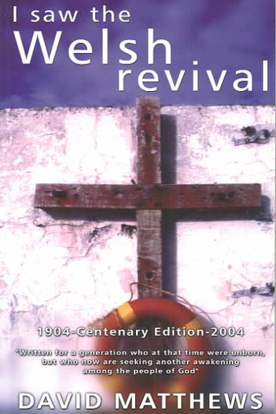 I Saw the Welsh Revival: 1904-Centenary Edition-2004 cover