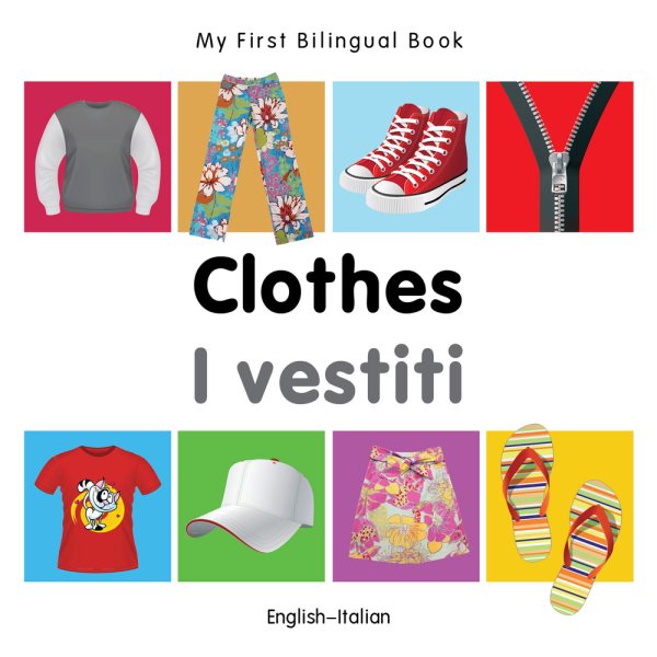 My First Bilingual Book–Clothes (English–Italian) (Italian and English Edition) cover