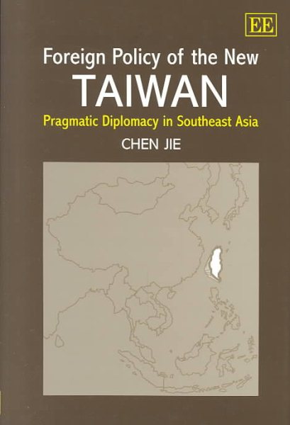 Foreign Policy of the New Taiwan: Pragmatic Diplomacy in Southeast Asia
