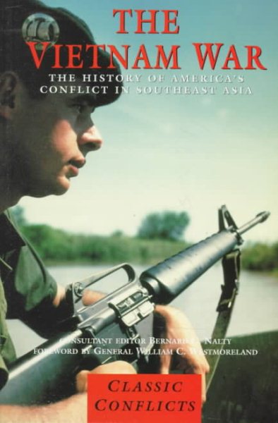 The Vietnam War: The History of America's Conflict in Southeast Asia (Classic Conflicts) cover