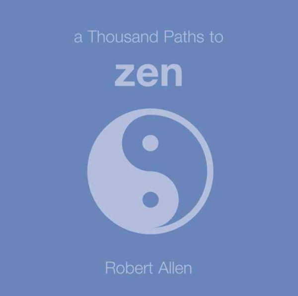 1000 Paths to Zen (1000 Hints, Tips and Ideas) cover