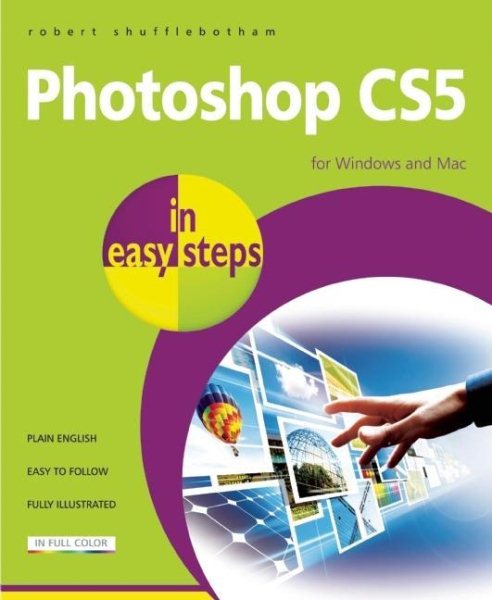 Photoshop CS5 in easy steps: For Windows and Mac