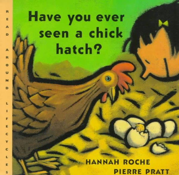 Have You Ever Seen a Chick Hatch? (Lifecycle Spirals) cover
