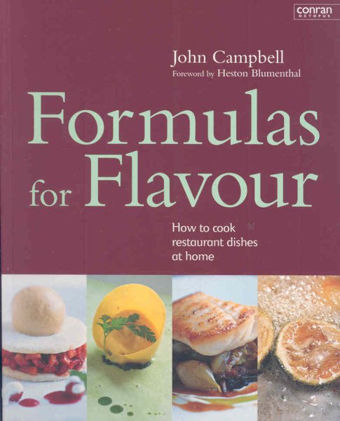 Formulas for Flavour : How to Cook Restaurant Dishes at Home