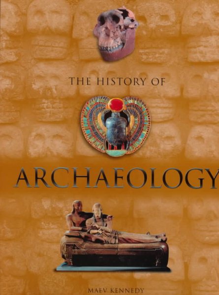 The History of Archaeology cover