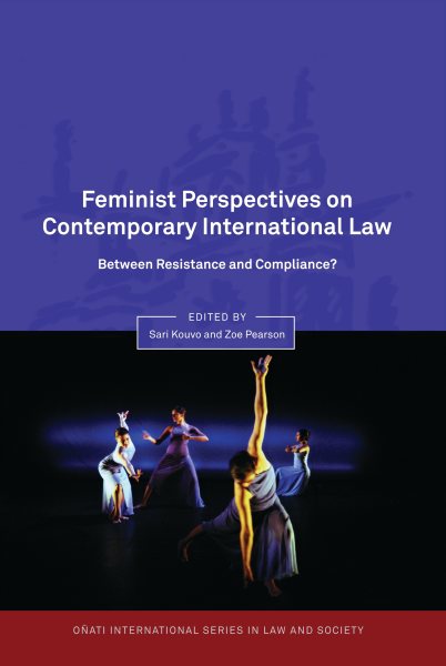 Feminist Perspectives on Contemporary International Law: Between Resistance and Compliance? (Oñati International Series in Law and Society) cover