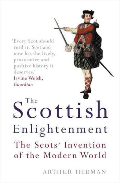 The Scottish Enlightenment: The Scots' Invention of the Modern World cover