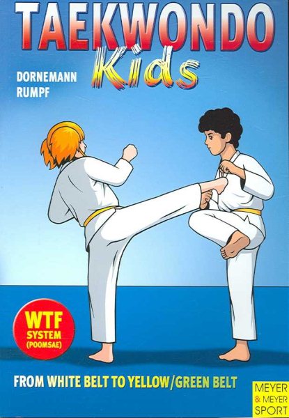 Taekwondo Kids: From White Belt to Yellow/Green Belt cover