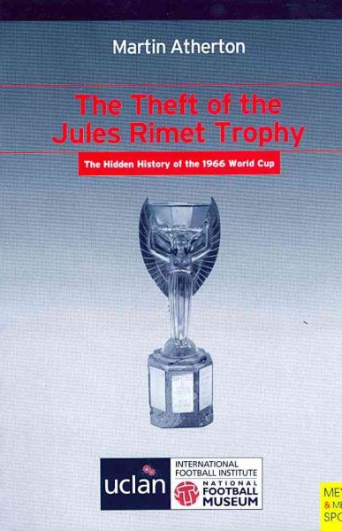 The Theft of the Jules Rimet Trophy: The Hidden History of the 1966 World Cup (Ifi Series) cover