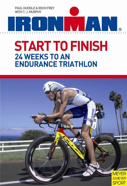 Start to Finish: 24 Weeks to an Endurance Triathlon (Ironman) cover