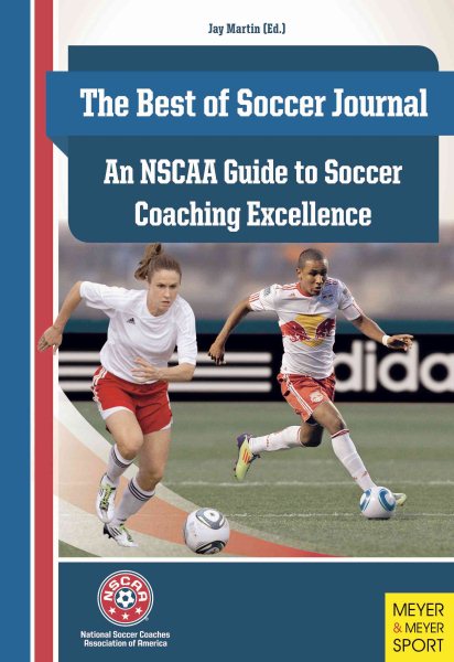 The Best of Soccer Journal: An NSCAA Guide to Soccer Coaching Excellence cover