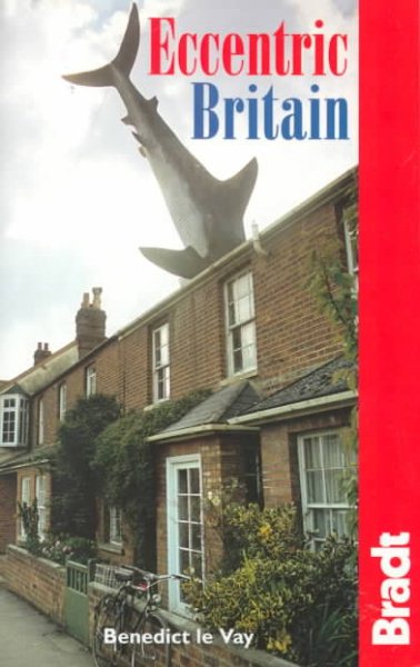 Eccentric Britain : The Guide to Britain's Follies and Foibles (Bradt Guides) cover