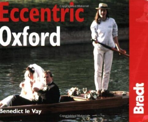 Eccentric Oxford (Bradt Mini Guide)
