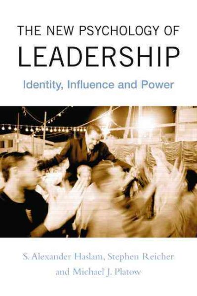 The New Psychology of Leadership: Identity, Influence and Power cover