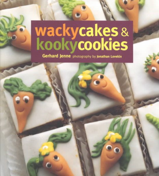 Wacky Cakes and Kooky Cookies cover