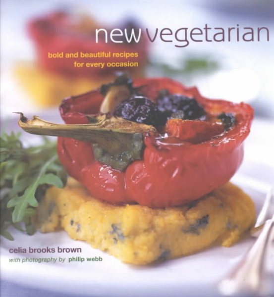 New Vegetarian: Bold and Beautiful Recipes for Every Occasion cover