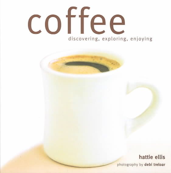Coffee: Discovering, Exploring, Enjoying cover