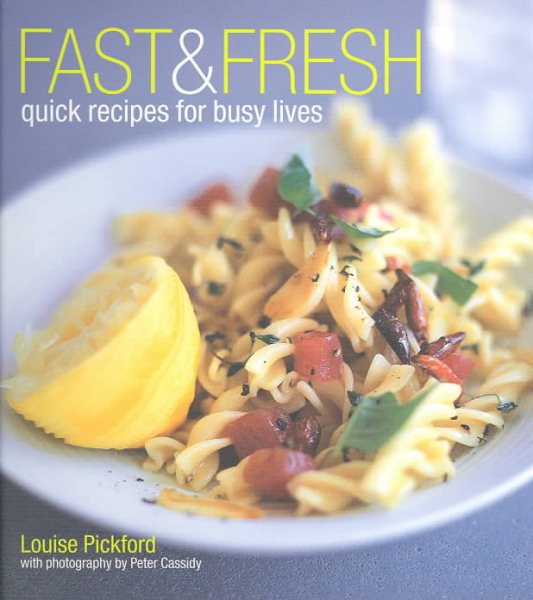 Fast & Fresh: Quick Recipes for Busy Lives cover