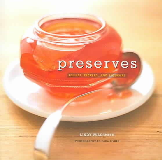 Preserves: Jams, Pickles, and Liqueurs cover