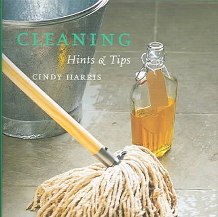 Cleaning: Hints & Tips