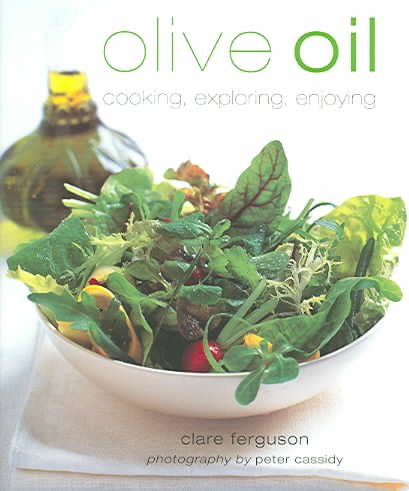 Olive Oil: Cooking, Exploring, Enjoying cover