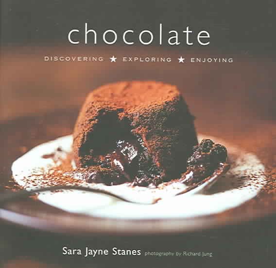 Chocolate: Discovering, Exploring, Enjoying cover