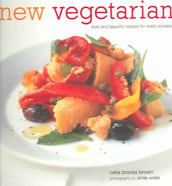 New Vegetarian: Bold And Beautiful Recipes For Every Occasion cover
