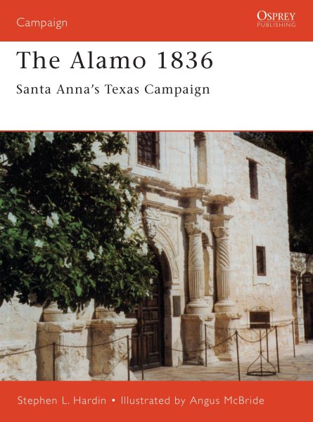 The Alamo 1836: Santa Anna's Texas Campaign (Campaign, 89). cover