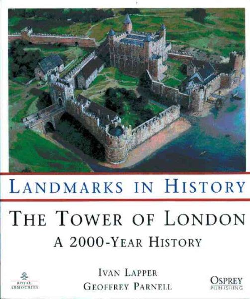 The Tower of London: A 2000 Year History (Landmarks in History) cover
