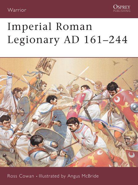 Warrior 72: Imperial Roman Legionary AD 161-284