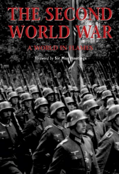 The Second World War: A World In Flames (Essential Histories Specials) cover