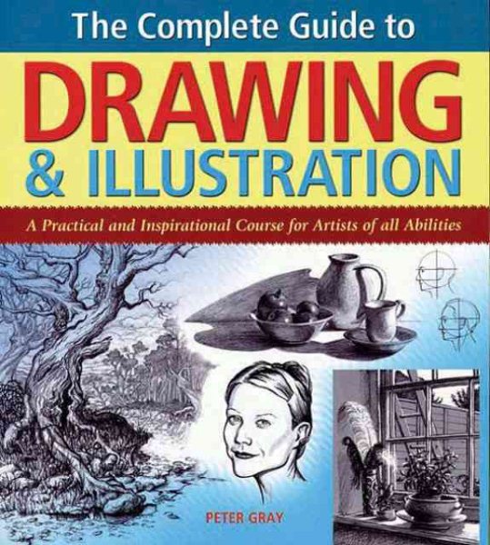 The Complete Guide to Drawing & Illustration: A Practical and Inspirational Course for Artists of All Abilities cover