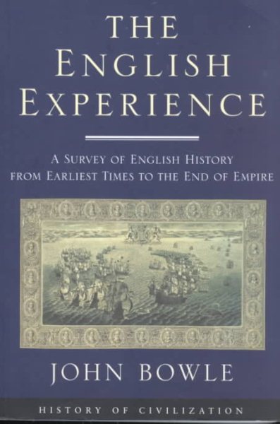 The English Experience: A Survey of English History From Earliest Times to the End of Empire cover