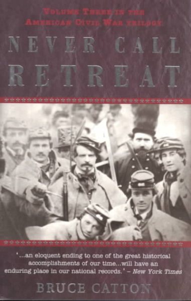 Never Call Retreat (American Civil War Trilogy, Vol. 3)
