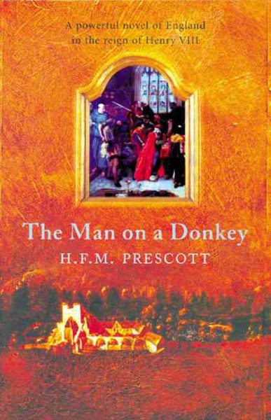The Man on a Donkey: A Powerful Novel of England in the Reign of Henry VIII
