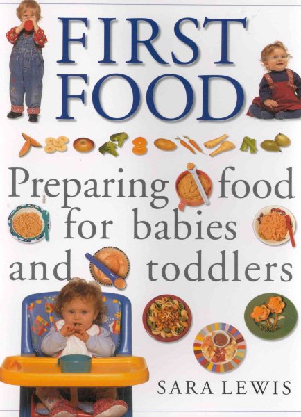 First Food: Preparing Food for Babies and Toddlers cover
