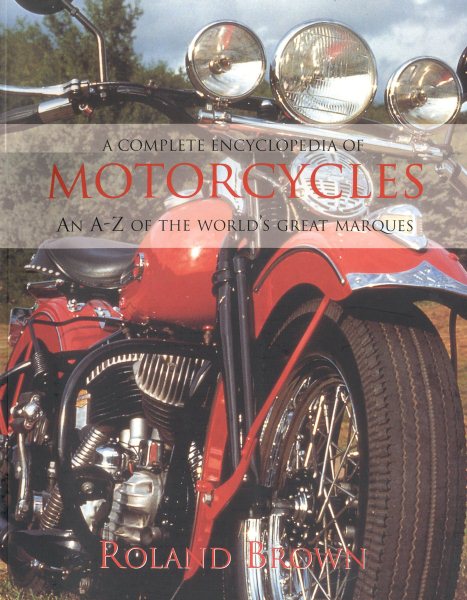 A Complete Encyclopedia of Motorcycles: An A-Z of the World's Great Marques cover