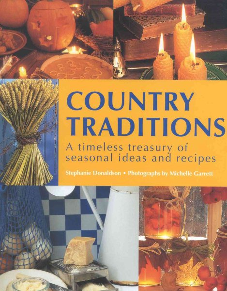 Country Traditions: A Timeless Treasury of Seasonal Ideas and Recipes cover