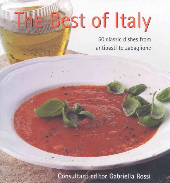 The Best of Italy: 50 Classic Dishes from Antipasti to Zabaglione cover